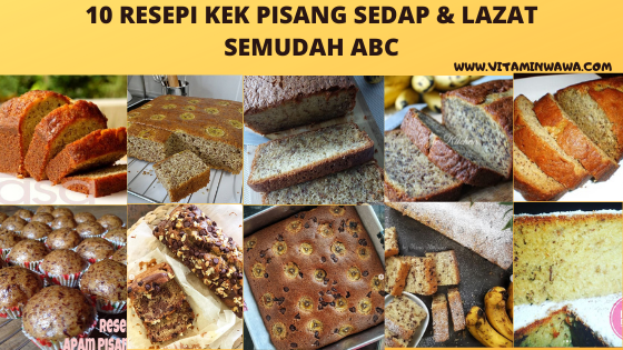 10 Resepi Kek Pisang Moist, Sedap Dan Lazat Semudah ABC 