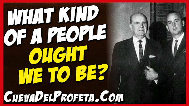 What kind of a people ought we to be - William Marrion Branham Quotes