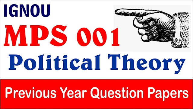 IGNOU MPS 001 Political Theory  Previous Years Question Papers