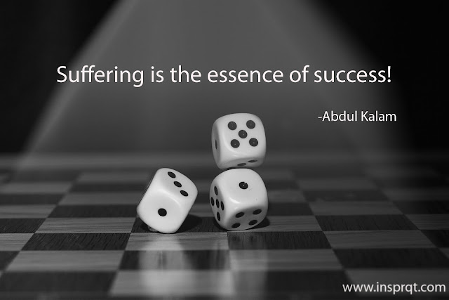 Suffering is the essence of success!