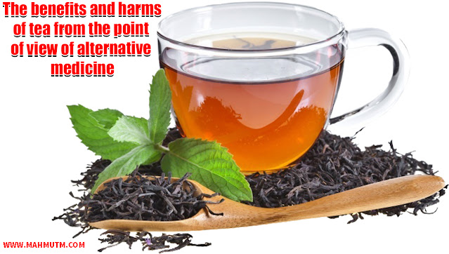 The benefits and harms of tea from the point of view of alternative medicine