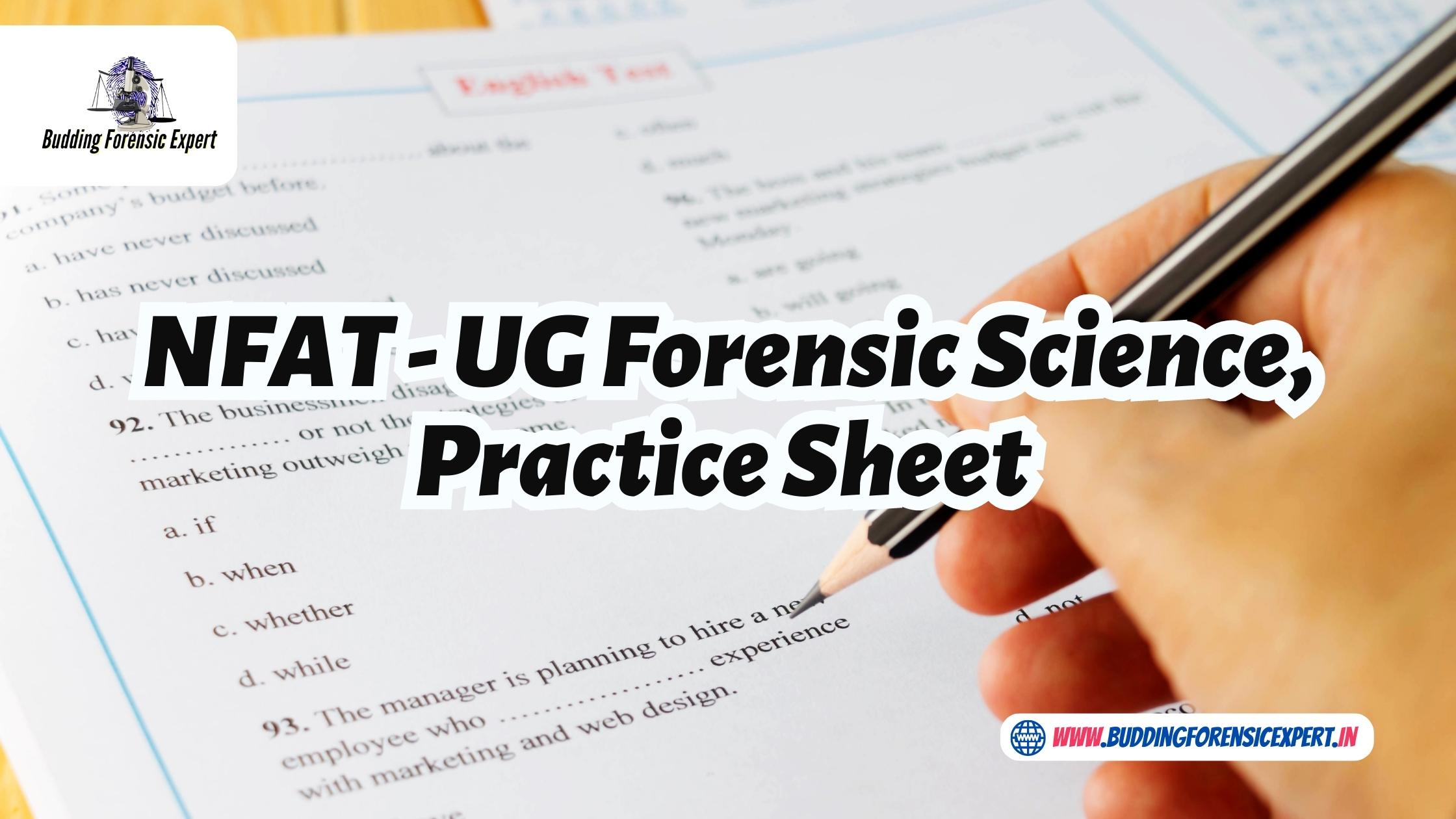 NFAT-UG Practice Sheet | BSc-MSc. Forensic Science Entrance | NFSU Entrance