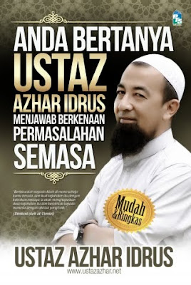 Buku : Anda Bertanya Ustaz Azhar Idrus Menjawab Berkenaan 