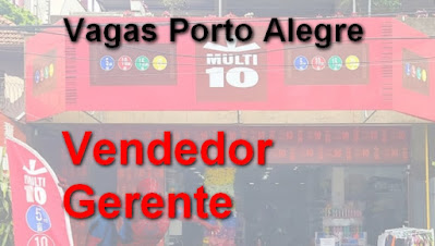 Vagas para Vendedor (a) e Gerente em Porto Alegre