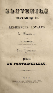 « Souvenirs historiques des résidences royales de France, Palais de Fontainebleau. » Jean Vatout, 1837.