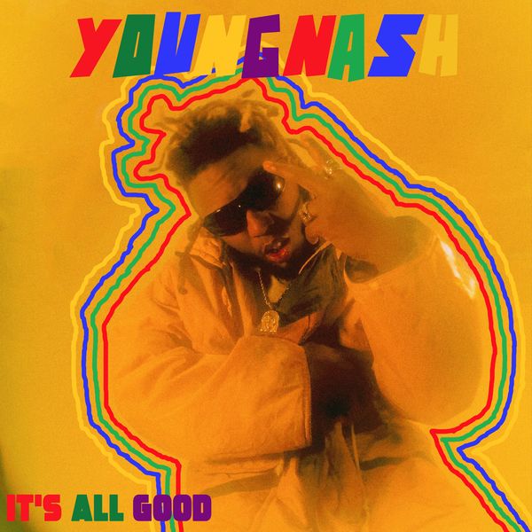 youngnash new song its all good colorful artwork song cover