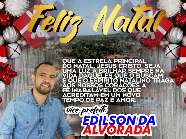 Vice-prefeito de Palmeirândia, Edilson da Alvorada, deseja um Feliz Natal a todos