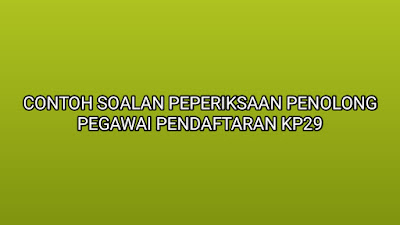 Contoh Soalan Peperiksaan Penolong Pegawai Pendaftaran 