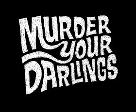 Murder Your Darlings - art print