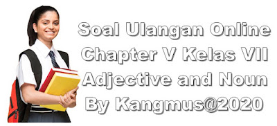 Soal Kelas VII Chapter V, SMP MTs, Tahun 2019/2020