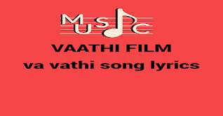 Vaa Vaathi Song Lyrics in Tamil