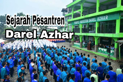 Profil Sejarah Pondok Pesantren Modern Darel Azhar Lebak