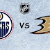 Watch Oilers VS Ducks Live - Who will win? Choose your winner here