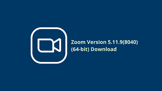 Zoom Version 5.11.9(8040) (64-bit) Download