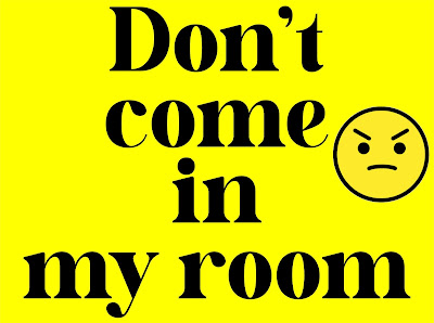don't come in my room yellow sign