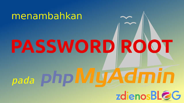 Menambahkan Password pada User Root phpMyAdmin