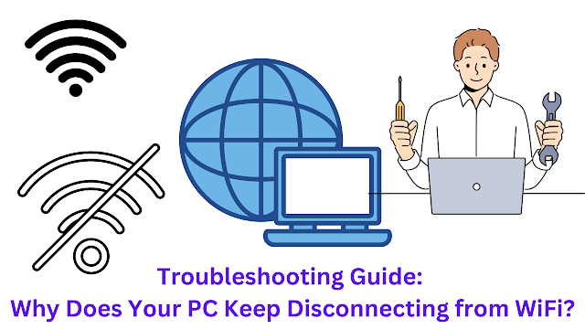 Why Does Your PC Keep Disconnecting from WiFi?,  Disconnecting from WiFi ,  PC Keep Disconnecting from WiFi,  Disconnecting from WiFi ,  WiFi