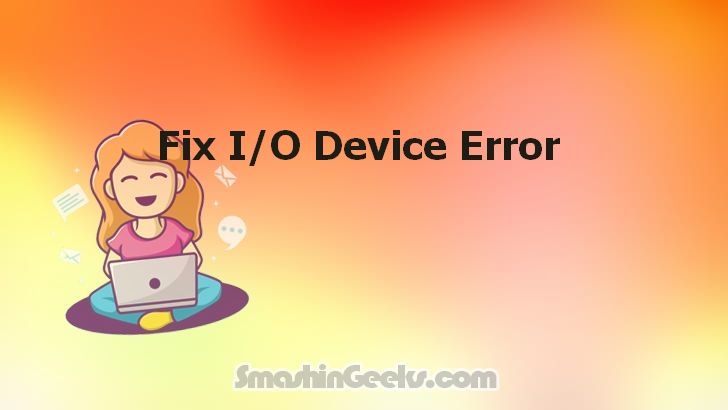 Fix I/O Device Error