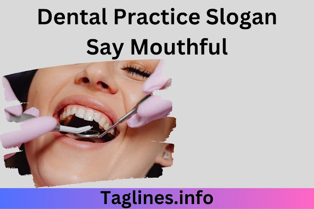 "Dental Practice Slogans that Say a Mouthful: Crafting Memorable Taglines"