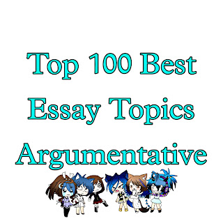 argumentative essay topics