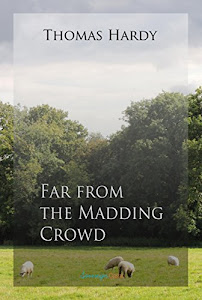 Far from the Madding Crowd (Timeless Classic) (English Edition)