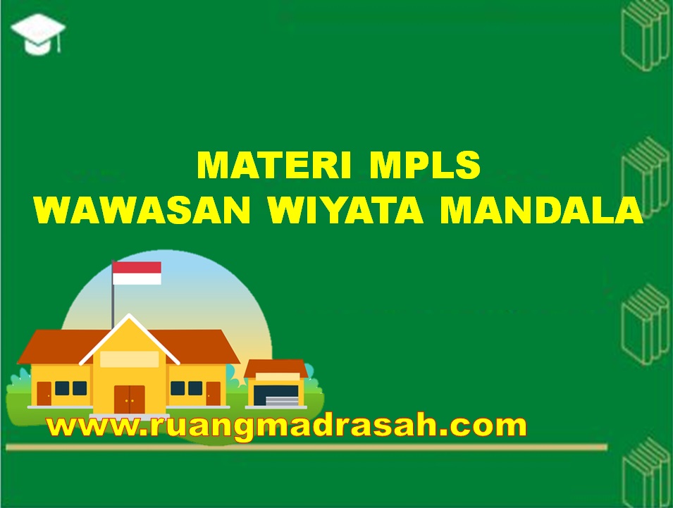 Materi MPLS Wawasan Wiyata Madala