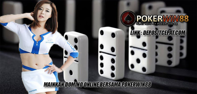 Mainkan Domino Online Bersama Pokerwin88