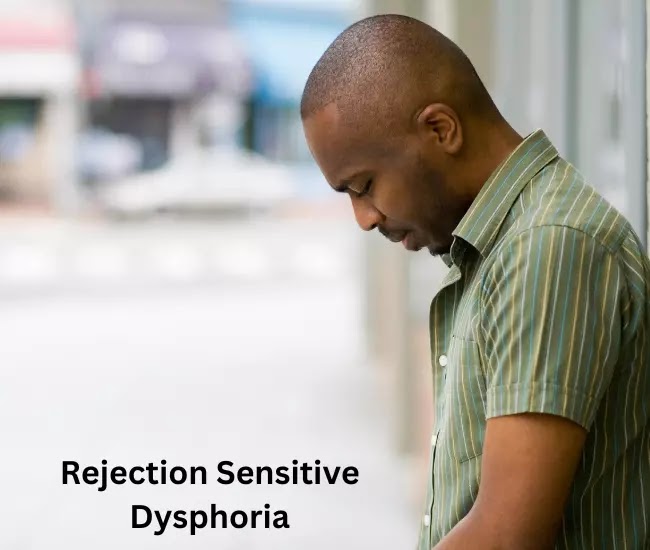 Rejection Sensitive Dysphoria