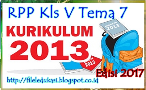 Rpp Kelas 5 Tema 7 K13 Edisi 2017