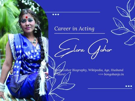 Elora Gohor Career in Acting