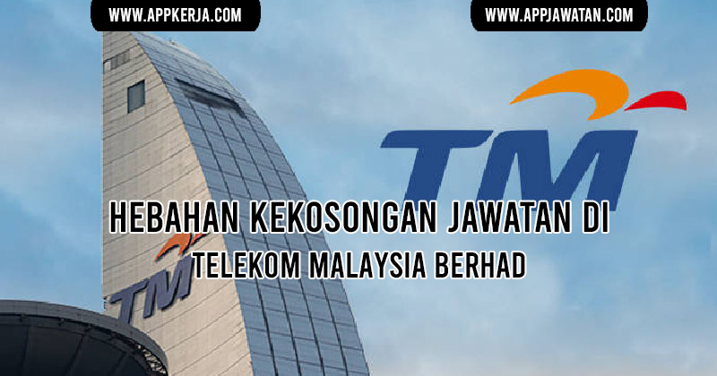 Jawatan Kosong Terkini Di Telekom Malaysia Berhad Tmb Appkerja Malaysia