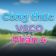 Chia sẻ công thức VSCO - Phần 4