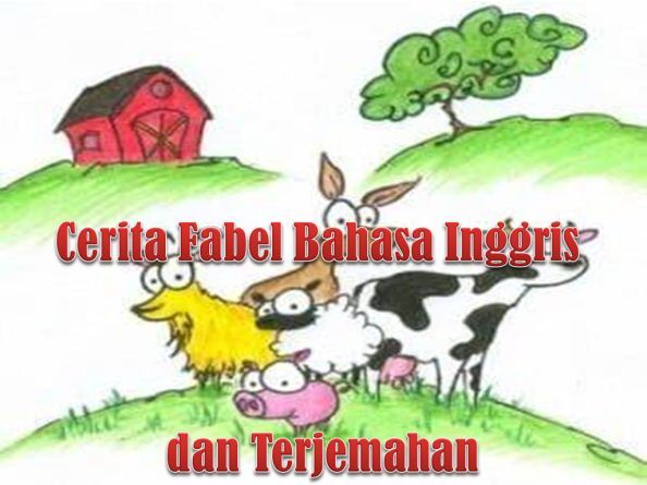 Kumpulan Cerita Fabel dalam Bahasa Inggris dan Terjemahan 