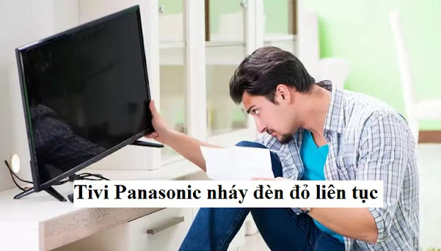 tivi Panasonic nháy đèn đỏ liên tục
