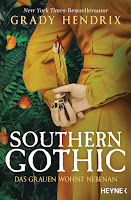 Southern Gothic. Das Grauen wohnt nebenan - Grady Hendrix