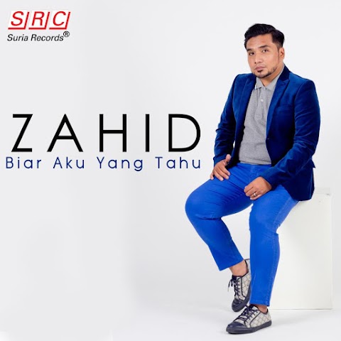 Zahid - Biar Aku Yang Tahu MP3