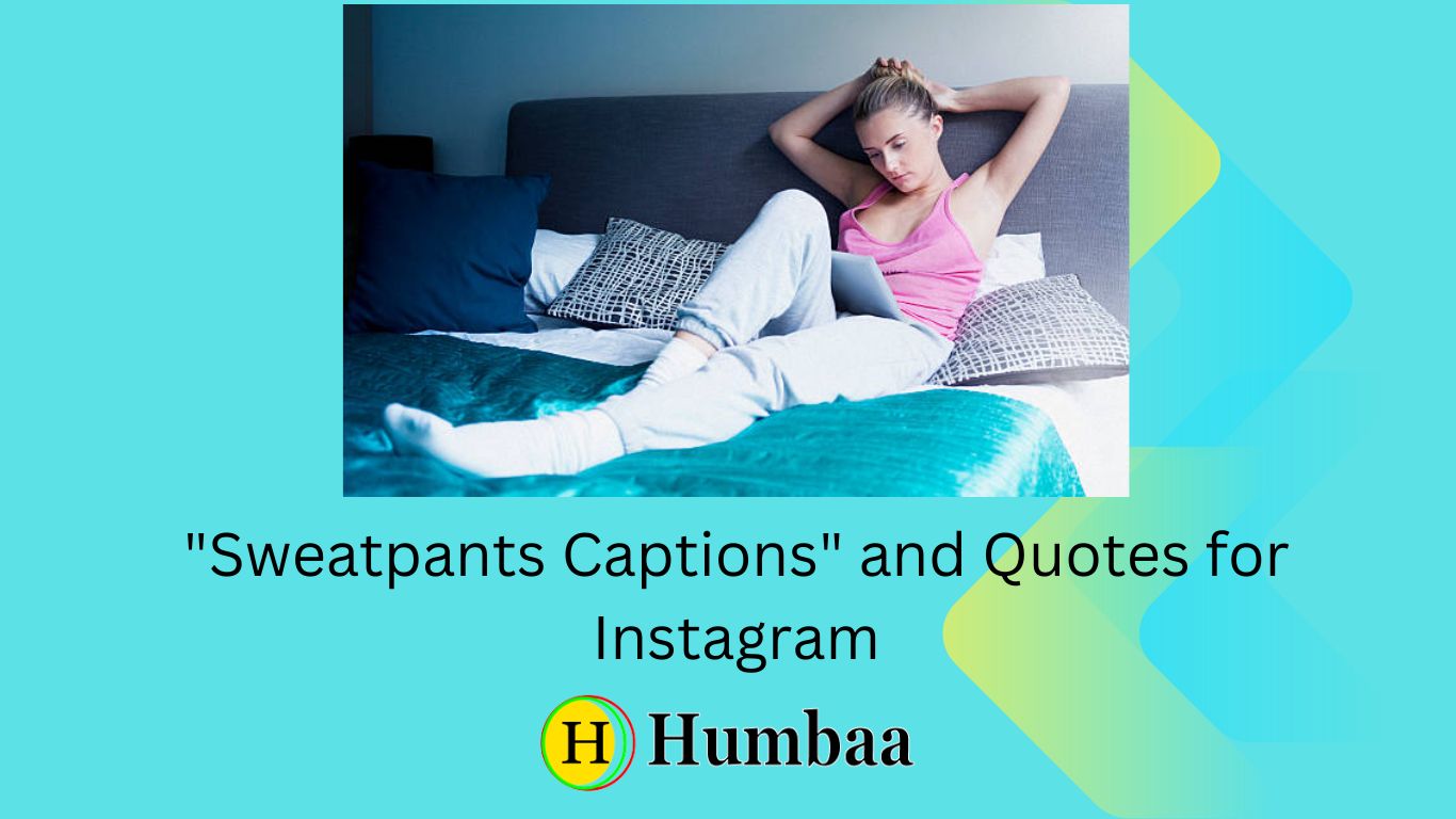 "Sweatpants Captions" and Quotes for Instagram