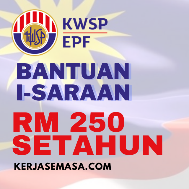 Bantuan KWSP i-Saraan RM 250 Untuk 2022