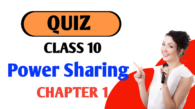 Quiz Power Sharing Class 10 Political Science Chapter 1