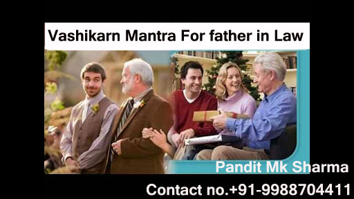 How to control father in law by vashikaran mantra?+91-9988704411