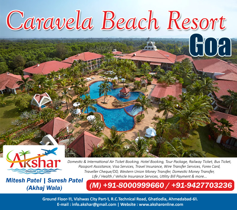 Caravela Beach Resort, Located on Varca beach, Caravela Beach Resort Goa offers beachfront accommodation with private balconies. Overlooking the Arabian Sea, it features a 9 hole golf course, an outdoor pool with a swim-up bar and water sports activities. Guests can enjoy a free Yoga session by the beach conducted by a grand master. The property has an in-house Russian translator.  Caravela Beach Resort has a fitness centre, table tennis facilities and a tennis court. The resort has a disco that provides a place for dancing, entertainment and drinks.  Colourful rooms with private balconies overlook the garden, pool or sea. They are fitted with a minibar and tea and coffee-making facilities. A safety deposit box is also provided. Free WiFi access is available for two devices in all rooms.  Caravela Beach Resort offers authentic Ayurvedic wellness therapies. The Resort has an 83-foot high Atrium lobby, making it Goa’s tallest and largest lobby. The Caravela is surrounded by immaculately landscaped gardens that are home to several unique birds.  For entertainment, the resort has 4 restaurants and multiple bars. The ‘Swim-Up Pool Bar’ and the ‘Beach Shack’ are especially popular with guests. The animation team of the Resort has a myriad of daily activities for both children and adults. 24-hour room service is available. Akshar Infocom, www.aksharonline.com, Domestic and InternDomestic & International Air Ticket Booking, Hotel Booking, Tour Package, Railway Ticket, Bus Ticket, Passport Assistance, Visa Services, Travel Insurance, Wire Transfer Services, Forex Card, Traveller Cheque/DD, Western Union Money Transfer, Domestic Money Transfer, Life / Health / Vehicle Insurance Services, Utility Bill Payment & more... 8000999660, 9427703236. Travel Agent, Tour Package Booking, Air Ticket Booking, bus ticket