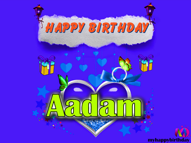 Happy Birthday Aadam - Happy Birthday To You