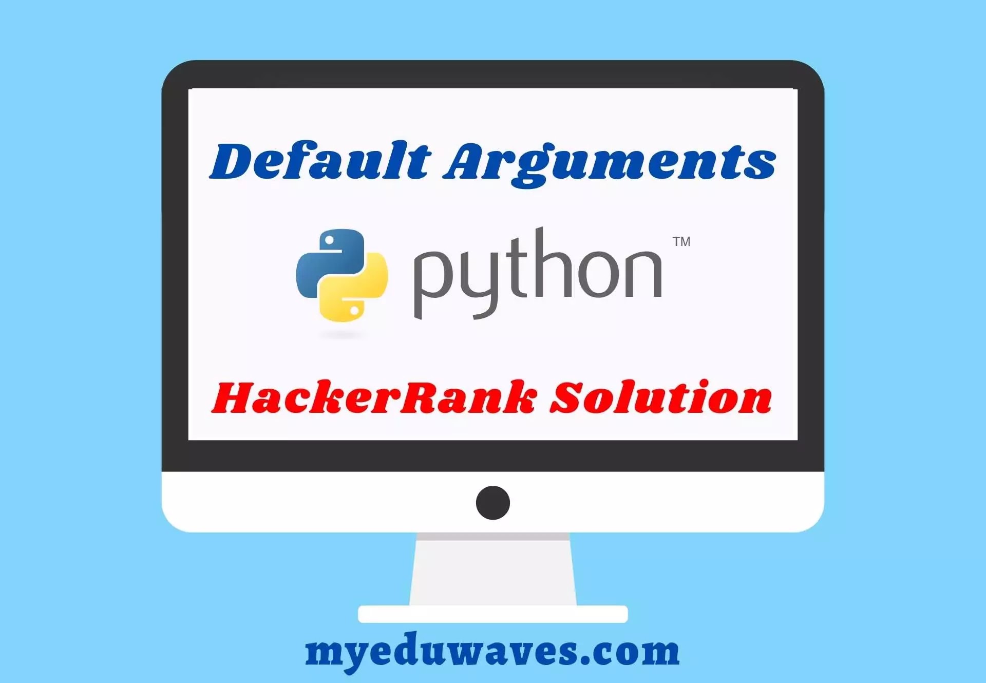 Default Arguments Python HackerRank Solution