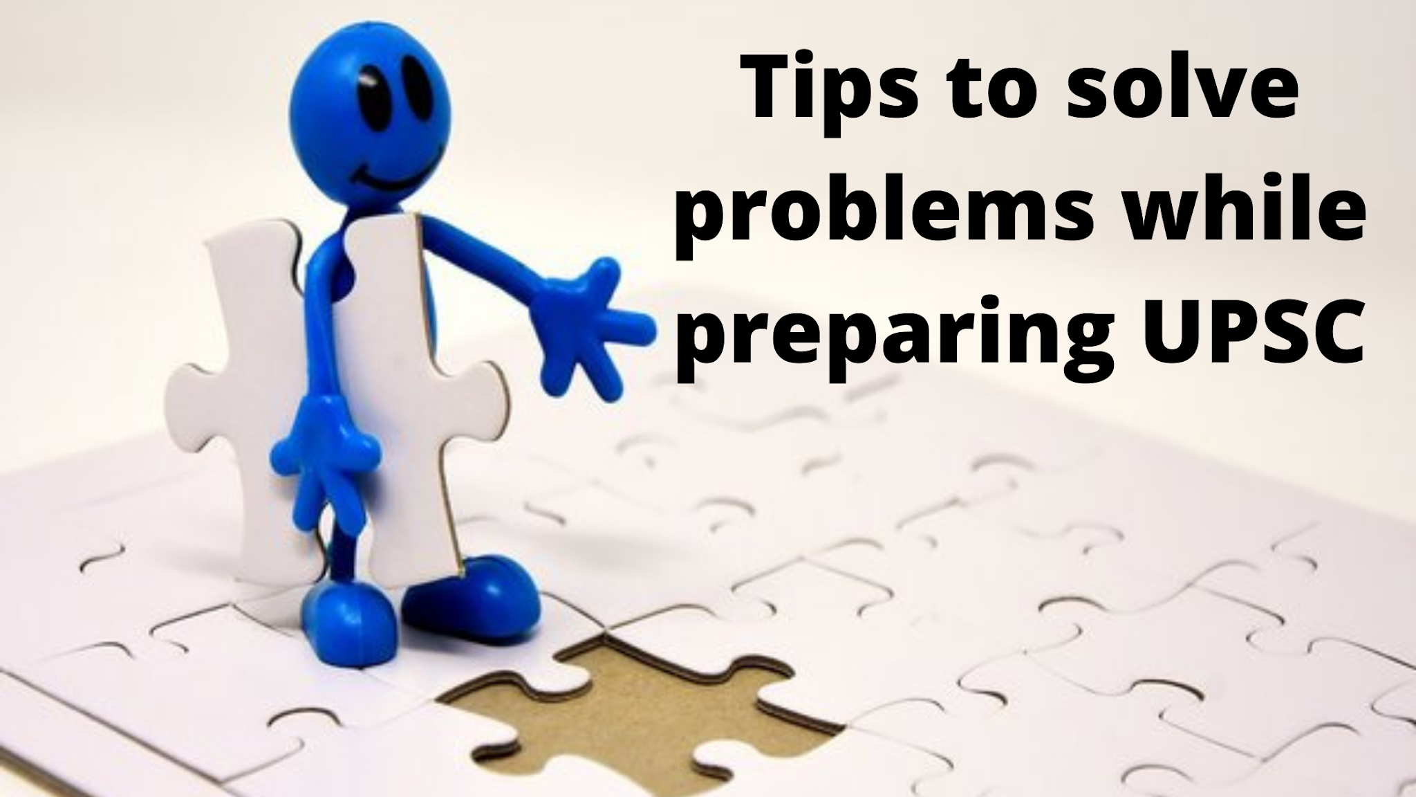 Tips to solve problems while preparing UPSC