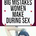 9 Silly Mistakes Women Make In Bed