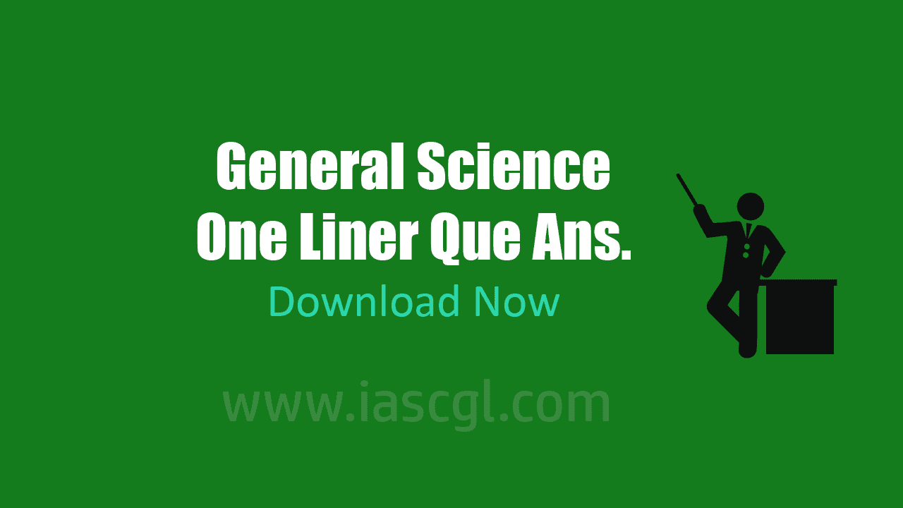 General Science One Liner Que Answer(Hindi)