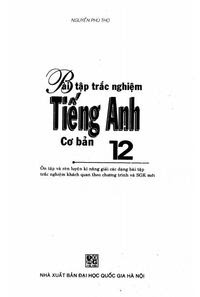 Bài Tập Trắc Nghiệm Tiếng Anh 12 Cơ Bản - Nguyễn Phú Thọ