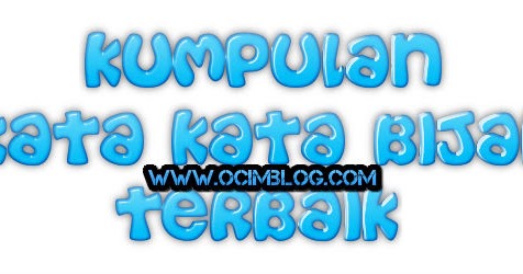 Kumpulan Kata Kata Bijak Terkini  Ocim Blog - Berita 