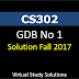 CS302 GDB No 1 Solution Fall 2017