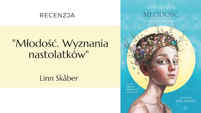 #475 "Młodość. Wyznania nastolatków" – Linn Skåber i Lisa Aisato (przekład Milena Skoczko-Nakielska) /Przedpremierowo/